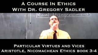 Particular Virtues and Vices Aristotle Nicomachean Ethics bk 3 and 4  A Course In Ethics [upl. by Fax]