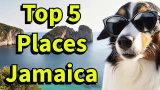 Top 5 Must Visit Places in Jamaica [upl. by Wilonah930]