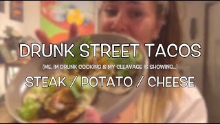 Drunk Street Tacos Steak Potato Cheese [upl. by Letsirhc]