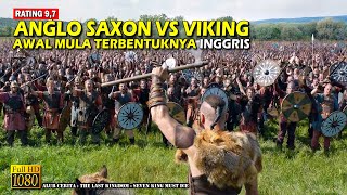 Kerajaan Terakhir Pertempuran Antara Pasukan Viking vs Anglo Saxon • Alur Cerita Film Kolosal [upl. by Orabel]