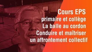 EPS en primaire  la balle au cordon  Conduire et maîtriser un affrontement collectif [upl. by Beckerman874]