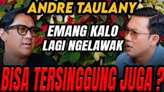 PAS NGELAWAK TERSINGGUNG GW GA PERNAH MAU TUNJUKIN WALUPUN GW ADA SAKIT HATI ANDRE TAULANY [upl. by Patrice961]