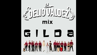 LA DELIO VALDEZ  Mix de Gilda  Adelanto 2017 [upl. by Zosi]