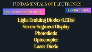 Fundamentals of Electronics  Lecture  4D  Optoelectronic Devices [upl. by Olegnaed209]