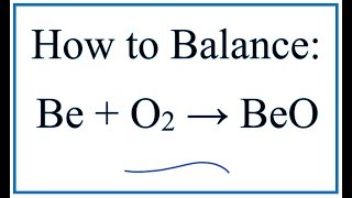 How to Balance Be  O2  BeO Beryllium  Oxygen gas [upl. by Narbig]