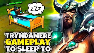 3 Hours of Relaxing Tryndamere gameplay to fall asleep to  Foggedftw2 [upl. by Winshell]