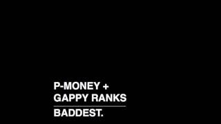 PMoney  Baddest feat Gappy Ranks [upl. by Crosley]