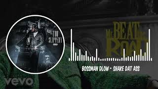 BossMan Dlow  Shake Dat Ass Twerk Song Official Audio [upl. by Ejrog533]