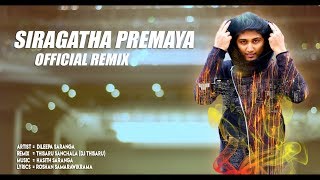 Siragatha Premaya Official Remix  Dileepa Saranga  Dj Thisaru [upl. by Hsitirb]