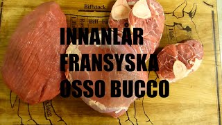 Kalvstyckning  Kalvinnanlår  Kalvfransyska  Osso bucco [upl. by Soisatsana]