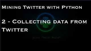 Mining Twitter with Python  2  Collecting data from Twitter [upl. by Ihcas]