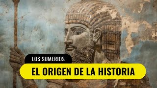 La primera civilización del mundo LOS SUMERIOS [upl. by Quintus]