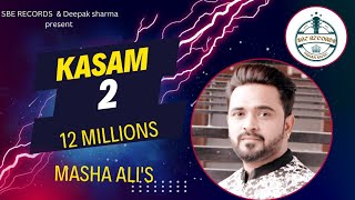 Kasam 2 New Punjabi Songs 2024 Full VideoMasha Ali NEW SONG  Punjabi Songs [upl. by Moishe85]