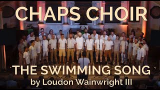 The Swimming Song  Loudon Wainwright III sung by Chaps Choir [upl. by Elamor]