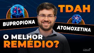 🧠 TDAH Qual o MELHOR remédio Atomoxetina vs Bupropiona [upl. by Rhyner]