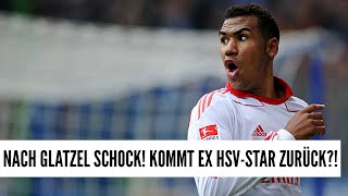 NACH GLATZEL VERLETZUNGSSCHOCK KOMMT EXHSV STAR ZURÜCK ZUM HSV [upl. by Katha]