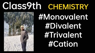 Chemistry Cations Monovalent Divalent Trivalent class9 [upl. by Kerril]