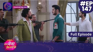 Tose Nainaa Milaai Ke  4 February 2024  Full Episode 147  Dangal TV [upl. by Niret792]