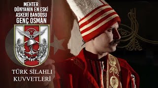 Mehter Dünyanın En Eski Askeri Bandosu  Genç Osman [upl. by Laszlo]