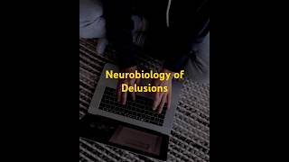 Neurobiology of Delusions psychology psychiatry mentalhealthdisorders mentalhealth mentalillnes [upl. by Horlacher]