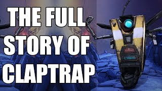 The Full Story of Claptrap  Before You Play Borderlands 3 [upl. by Epul768]