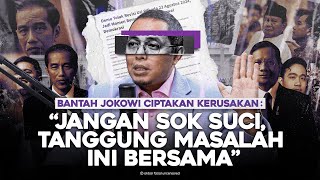 BANTAH JOKOWI CIPTAKAN KERUSAKAN quotJANGAN SOK SUCI TANGGUNG MASALAH INI BERSAMAquot [upl. by Ardni155]