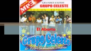 El Aborto  Grupo Celeste [upl. by Parrnell]