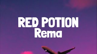 Rema  Red Potion Lyrics [upl. by Hamirak]