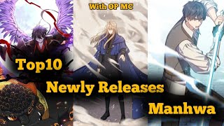 Top 10 New Releases Manhwa With OP MC  2024 [upl. by Aiotal]