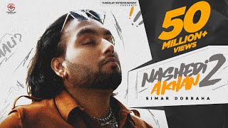 SIMAR DORRAHA  NASHEDI AKHAN 2Offical VideoDEEPAK DHILLON DESI CREW [upl. by Feldstein]