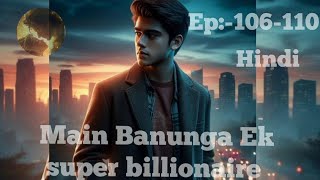 Ep106110 MAIN BANUNGA EK SUPER BILLIONAIRE ll Novel explain in hindi novel hindi romantic [upl. by Anihsit]