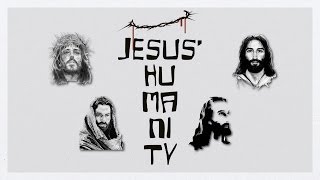 Jesus Humanity [upl. by Kelby]