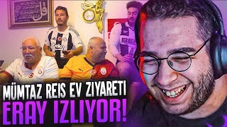 Eray quot MÜMTAZ REİS EV ZİYARETİ quot İzliyor [upl. by Rutan113]