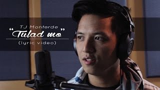 TJ Monterde  Tulad Mo Official Lyric Video [upl. by Anneis]