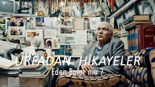 URFADAN HİKAYELER  EDEN BULUR 4K BELGESEL [upl. by Eelac339]