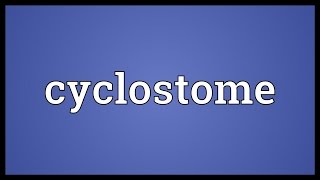 Cyclostome Meaning [upl. by Sorgalim]