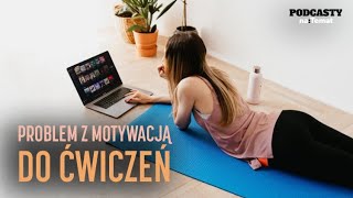 Brak motywacji do ćwiczeń i ruchu Jest na to sposób  SPOKOJNA GŁOWA 17 [upl. by Malena]