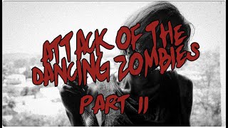 Attack of the Dancing Zombies pt2 [upl. by Einor]