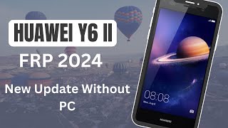 Huawei Y6II CAML21 FRP Bypass Huawei CAML21 Y62 Google account 2024 Update Without PC [upl. by Joleen]