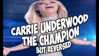 Carrie Underwood  The Champion but REVERSED [upl. by Dillie]