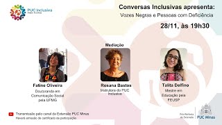 Conversas Inclusivas apresenta Vozes negras e Pessoas com Deficiência uma live de resistência [upl. by Burchett544]