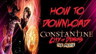 How to download Constantine city of Demons [upl. by Nnaeirrac]