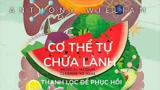 Sách Nói Cơ Thể Tự Chữa Lành  Tập 6  Chương 1  Anthony William suckhoe [upl. by Reggie]