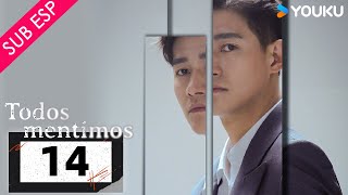 【SUB ESP】Todos Mentimos EP14  He Hongshan  Li Zifeng  Chen Muyang  YOUKU [upl. by Dav6]