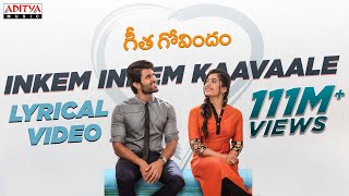 Inkem Inkem Inkem Kaavaale Lyrical  Geetha Govindam Songs  Vijay Devarakonda Rashmika Mandanna [upl. by Aettam]