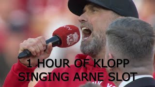 1 Hour Of Jurgen Klopp Singing “Arne Slot NaNaNaNaNa” [upl. by Dolora213]