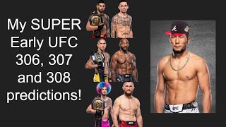 My SUPER early UFC 306 307 and 308 predictions [upl. by Woermer]