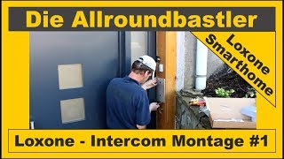 Loxone Smarthome  Intercom Sprechanlage Montage und Inbetriebnahme 1 [upl. by Hazlip]