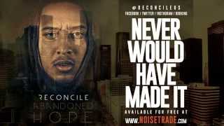 Reconcile  Never Would Have Made It ReconcileUs Produced by Mr Inkredible [upl. by Ative]