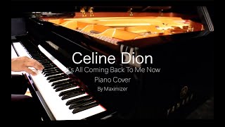 Celine Dion  Its All Coming Back To Me Now  Piano Cover  Maximizer [upl. by Georgy]